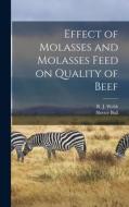 Effect of Molasses and Molasses Feed on Quality of Beef di Sleeter Bull edito da LIGHTNING SOURCE INC