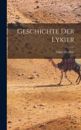 Geschichte der Lykier di Oskar Treuber edito da LEGARE STREET PR
