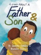A Story About a Father & Son di Sachiko Otohata, Brendyn Zachary edito da Independently Published