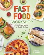 Fast Food Workshop: Building a Menu of Quick Dishes: Building a Menu of Quick Dishes di Megan Borgert-Spaniol edito da ABDO & DAUGHTERS