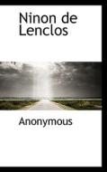 Ninon De Lenclos di Anonymous edito da Bibliolife