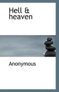 Hell & Heaven di Anonymous edito da Bibliolife