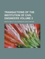 Transactions of the Institution of Civil Engineers Volume 2 di Institution of Civil Engineers edito da Rarebooksclub.com