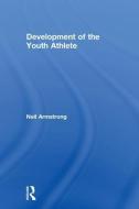 Development of the Youth Athlete di Neil (University of Exeter Armstrong edito da Taylor & Francis Ltd
