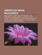 American News Magazines: Time, The New Y di Books Llc edito da Books LLC, Wiki Series