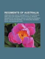 Regiments Of Australia: Australian Speci di Books Llc edito da Books LLC, Wiki Series