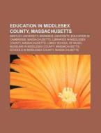 Education In Middlesex County, Massachus di Books Llc edito da Books LLC, Wiki Series