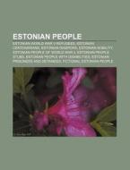 Estonian People: List Of Estonians, Hann di Books Llc edito da Books LLC, Wiki Series