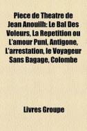 Pi Ce De Th Tre De Jean Anouilh: Le Bal di Livres Groupe edito da Books LLC