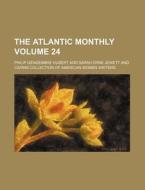The Atlantic Monthly Volume 24 di Philip Gengembre Hubert edito da Rarebooksclub.com