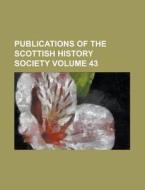 Publications Of The Scottish History Society Volume 43 di United States Congressional House, Anonymous edito da Rarebooksclub.com