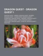 Dragon Quest - Dragon Quest I: Dragon Qu di Source Wikia edito da Books LLC, Wiki Series