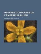 Oeuvres Compl Tes De L'empereur Julien di Julian edito da General Books