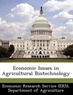 Economic Issues In Agricultural Biotechnology edito da Bibliogov