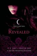 Revealed: A House of Night Novel di P. C. Cast, Kristin Cast edito da GRIFFIN