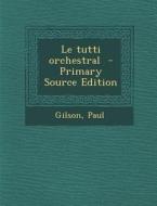 Le Tutti Orchestral di Gilson Paul edito da Nabu Press