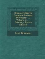Branson's North Carolina Business Directory ..., Volume 7... - Primary Source Edition di Levi Branson edito da Nabu Press