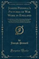 Joseph Pennell's Pictures Of War Work In England di Joseph Pennell edito da Forgotten Books