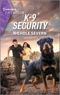 K-9 Security di Nichole Severn edito da HARLEQUIN SALES CORP