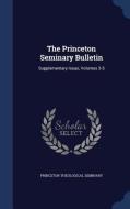 The Princeton Seminary Bulletin di Princeton Theological Seminary edito da Sagwan Press