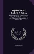 Righteousness Exalteth A Nation di Thomas Binney edito da Palala Press