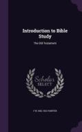 Introduction To Bible Study di F N 1852-1931 Painter edito da Palala Press