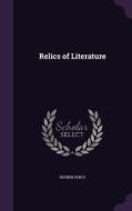 Relics Of Literature di Reuben Percy edito da Palala Press