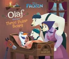 Frozen: Olaf and the Three Polar Bears di Drake Brodahl edito da Hachette Book Group USA