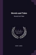 Novels and Tales: Novels and Tales di Henry James edito da CHIZINE PUBN