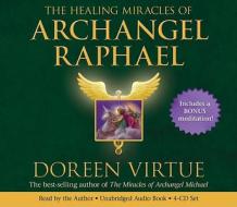 The Healing Miracles of Archangel Raphael di Doreen Virtue edito da Hay House