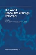 The World Geopolitics of Drugs, 1998/1999 di Alain Labrousse, Alan A. Block, Observatoire Geopolitique Des Drogues edito da Springer Netherlands