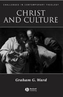 Christ and Culture di Graham Ward edito da Wiley-Blackwell