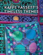 Kaffe Fassett's Timeless Themes: 24 New Quilts Inspired by Classic Patterns di Kaffe Fassett edito da ABRAMS