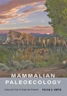 Mammalian Paleoecology di Felisa A. Smith edito da Johns Hopkins University Press