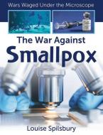The War Against Smallpox di Louise Spilsbury edito da CRABTREE PUB