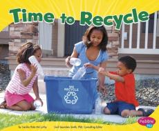 Time to Recycle di Rebecca Weber edito da CAPSTONE PR