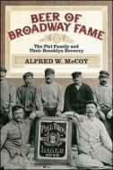 Beer of Broadway Fame di Alfred W. McCoy edito da State University Press of New York (SUNY)