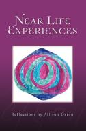 Near Life Experiences di Allison Orton edito da Xlibris Corporation