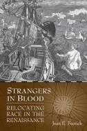Strangers in Blood di Jean E. Feerick edito da University of Toronto Press, Scholarly Publishing Division