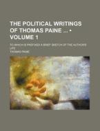 The Political Writings Of Thomas Paine ... di Thomas Paine edito da General Books Llc