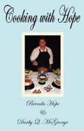 Cooking With Hope di Brenda Hope, Darby Q McGeorge edito da America Star Books