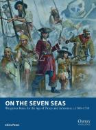 On the Seven Seas di Chris Peers edito da Bloomsbury Publishing PLC