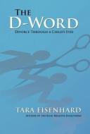 The D-Word di Tara Eisenhard edito da iUniverse