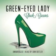 Green-Eyed Lady di Chuck Greaves edito da Audiogo