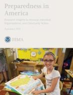 Preparedness in America: Research Insights to Increase Individual, Organizational, and Community Action di U. S. Department of Homeland Security, Federal Emergency Management Agency edito da Createspace