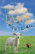 Zoe Pencarrow and the Secret of the Lamb di Dan Robertson edito da XULON PR