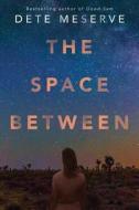 The Space Between di Dete Meserve edito da Amazon Publishing