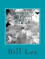 Number Facts Worksheets Volume 4 di Bill S. Lee edito da Createspace