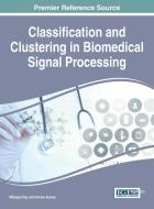 Classification and Clustering in Biomedical Signal Processing edito da Medical Information Science Reference