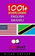 1001+ EXERCISES ENGLISH - SWAHILI di GILAD SOFFER edito da LIGHTNING SOURCE UK LTD
